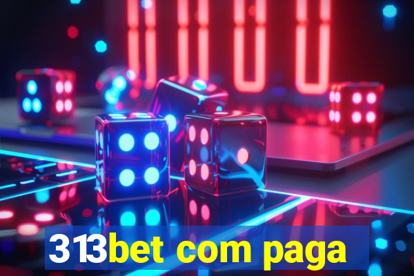 313bet com paga